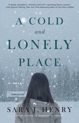 A Cold and Lonely Place by Sara J. Henry