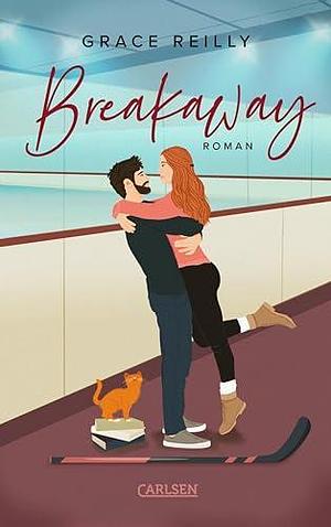 Beyond the Play 2: Breakaway: SPICY Hockey-Romanze mit der Tochter eines Coaches by Grace Reilly, Grace Reilly