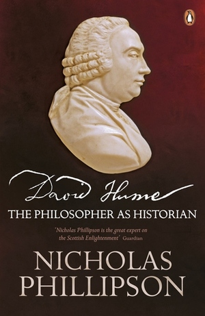 David Hume: The Philosopher as Historian by Nicholas Phillipson