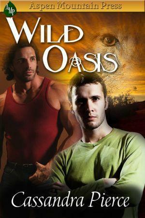 Wild Oasis by Cassandra Pierce