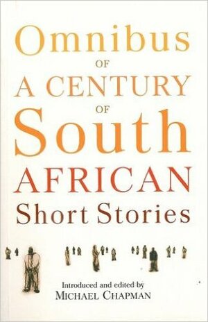 Omnibus of a Century of South African Stories by Michael Chapman