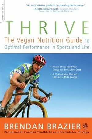 Thrive: The Vegan Nutrition Guide to Optimal Performance in Sports and Life by Hugh Jackman, Brendan Brazier