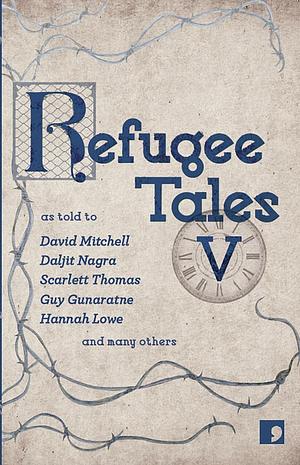 Refugee Tales V  by Anna Pincus, David Herd