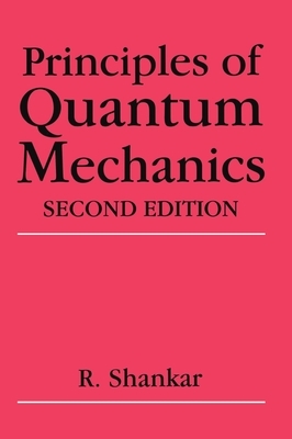 Principles of Quantum Mechanics by R. Shankar