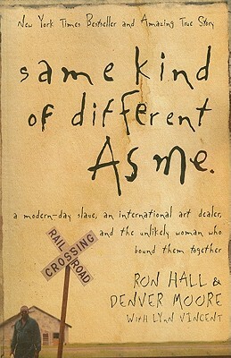 Same Kind of Different As Me by Ron Hall, Denver Moore