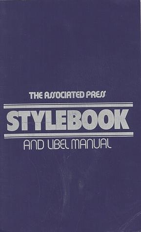 Associated Press Stylebook and Libel Manual by Norm Goldstein, Norm Goldstein