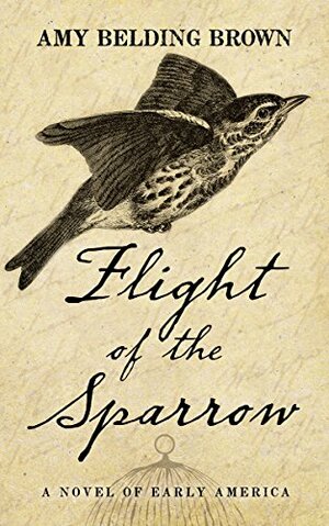 Flight of the Sparrow by Amy Belding Brown