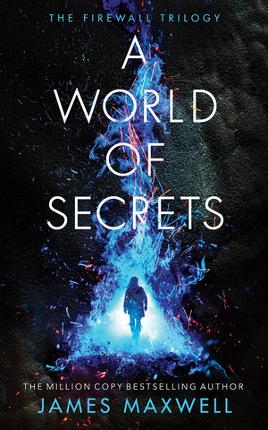 A World of Secrets by James Maxwell