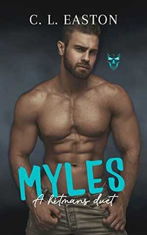 Myles: Dark Hitman Romance by C.L. Easton