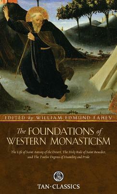 The Foundations of Western Monasticism by William Fahey
