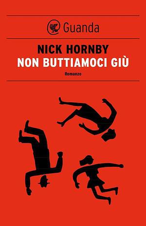 Non buttiamoci giù by Nick Hornby