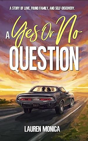 A Yes or No Question by Lauren Monica