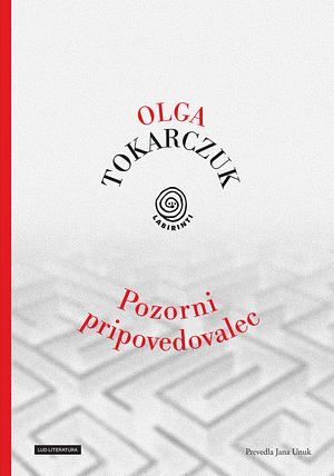 Pozorni pripovedovalec by Olga Tokarczuk