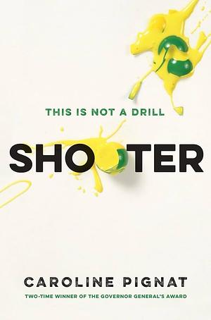 Shooter by Caroline Pignat