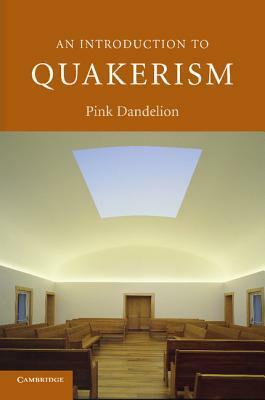 An Introduction to Quakerism by Pink Dandelion