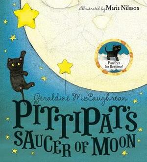 Pittipat's Saucer of Moon by Maria Nilsson, Geraldine McCaughrean
