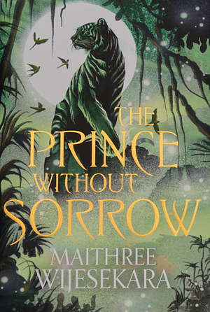 The Prince Without Sorrow by Maithree Wijesekara