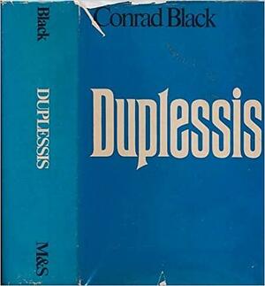 Maurice Duplessis by Conrad Black