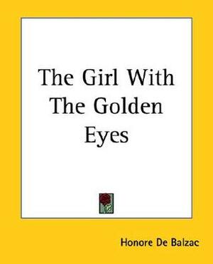 The Girl With The Golden Eyes by Honoré de Balzac