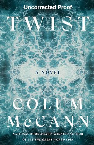 Twist  by Colum McCann