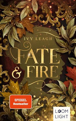 Fate and Fire by Ivy Leagh