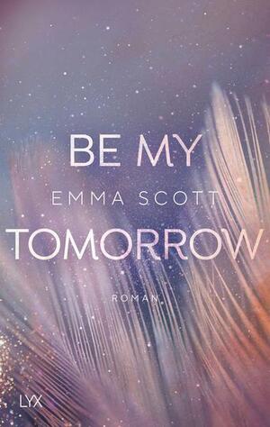 Be My Tomorrow by Emma Scott