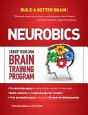 Neurobics: Create Your Own Brain Training Program by David Owen, Christopher Maslanka