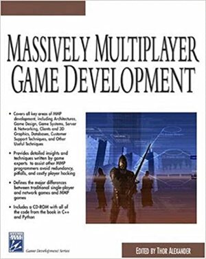 Massively Multiplayer Game Development by Thor Alexander