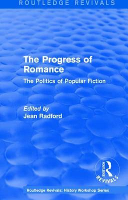 Routledge Revivals: The Progress of Romance (1986): The Politics of Popular Fiction by 