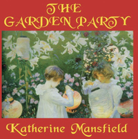 The Garden Party and Other Stories by Katherine Mansfield