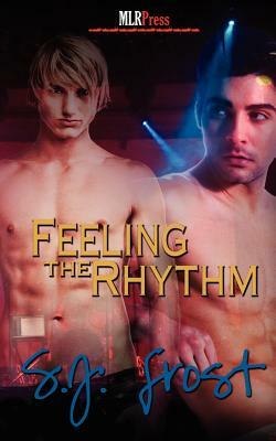 Feeling the Rhythm by S. J. Frost