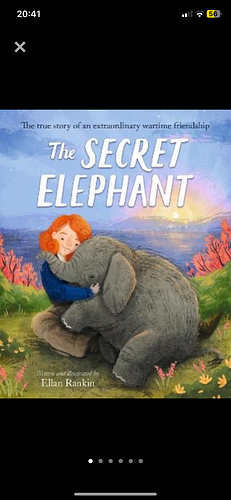 The Secret Elephant: The True Story of an Extraordinary Wartime Friendship by Ellan Rankin