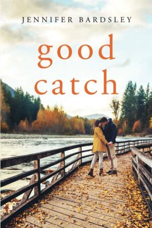 Good Catch by Jennifer Bardsley