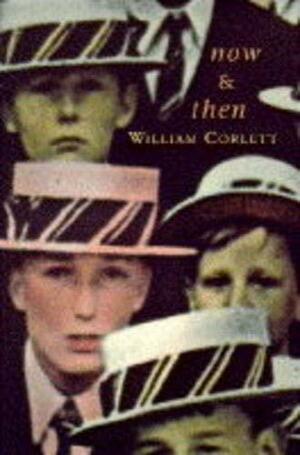 NOW AND THEN by William Corlett