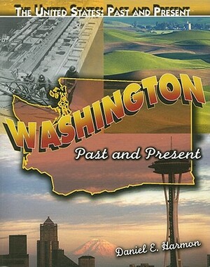 Washington: Past and Present by Daniel E. Harmon