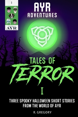 Tales of Terror 1: Ayr Adventures by Richard Gregory