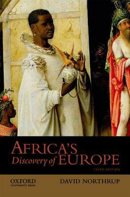 Africa's Discovery of Europe, 1450-1850 by David Northrup