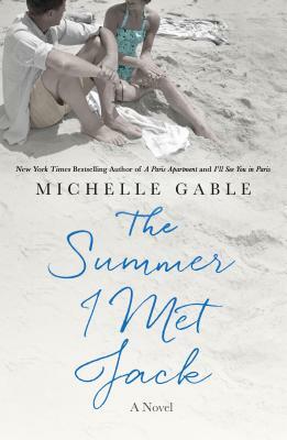 The Summer I Met Jack by Michelle Gable