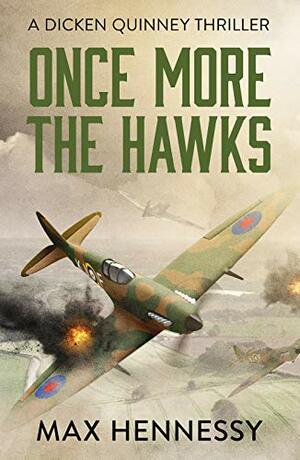 Once More the Hawks by Max Hennessy