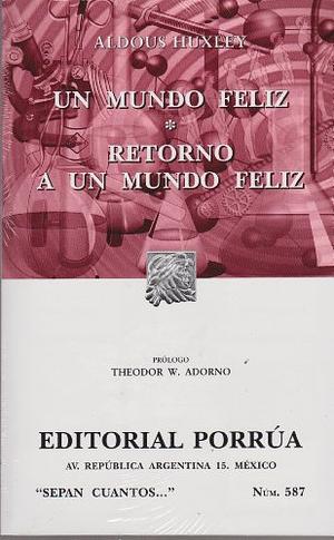 Un Mundo Feliz / Retorno a Un Mundo Feliz by Aldous Huxley