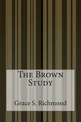 The Brown Study by Grace S. Richmond