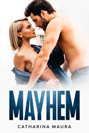 Mayhem by Catharina Maura