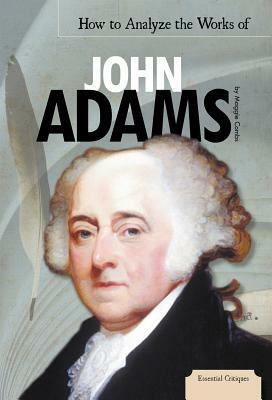 How to Analyze the Works of John Adams by Maggie Combs