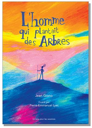 L'homme Qui Plantait Des Arbres by Jean Giono by Jean Giono, Jean Giono
