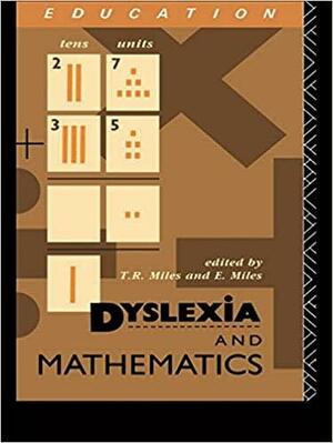 Dyslexia and Mathematics by Elaine Miles, T.R. Miles