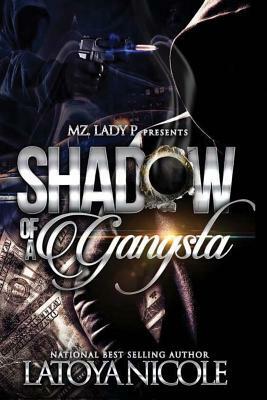 Shadow of A Gangsta by Latoya Nicole