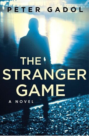 The Stranger Game by Peter Gadol