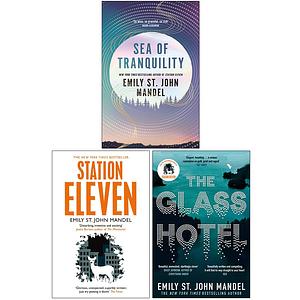 Emily St. John Mandel Collection 3 Books Set (Sea of Tranquility [Hardcover], Station Eleven, The Glass Hotel) by Emily St. John Mandel