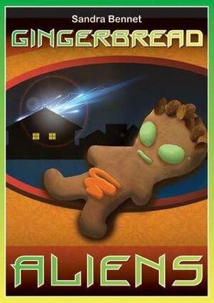 Gingerbread Aliens by Hayley Welsh, Sandra Bennett