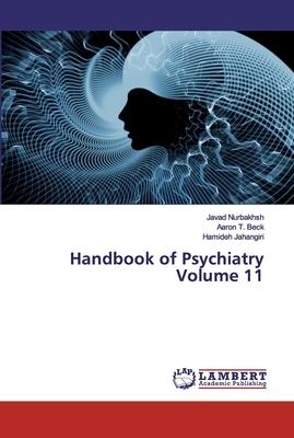Handbook of Psychiatry Volume 11 by Javad Nurbakhsh, Hamideh Jahangiri, Aaron T. Beck